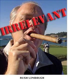 Rush limbaugh is not only fat, loud, obnoxious and a liar, he's also irrelevant