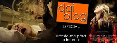 Daiblog especial Arraste-me para o Inferno
