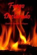 Fuego Declarado, antología poetica de Carolina González Velásquez